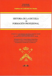 Historia de la Escuela de Formación Profesional de Trubia Historia de la Escuela de Formación Profesional de Trubia